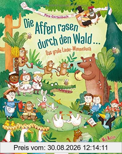Die Affen rasen durch den Wald …: Das große Lieder-Wimmelbuch