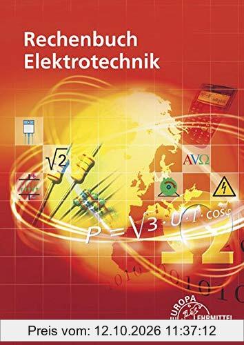 Rechenbuch Elektrotechnik: Ein Lehr- und Übungsbuch zur Grund- und Fachstufe