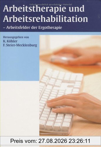 Arbeitstherapie und Arbeitsrehabilitation: Arbeitsfelder der Ergotherapie
