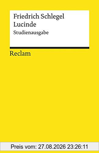 Lucinde: Ein Roman. Studienausgabe (Reclams Universal-Bibliothek)