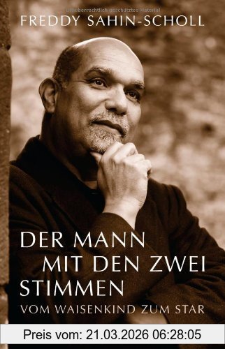 Freddy Sahin-Scholl Der Mann Mit Den Zwei Stimmen, Vom Waisenkind Zum Star