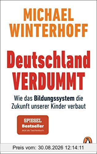 Deutschland verdummt: Wie das Bildungssystem die Zukunft unserer Kinder verbaut