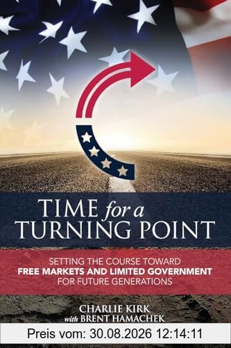 Time for a Turning Point: Setting a Course Toward Free Markets and Limited Government for Future Generations