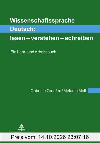Wissenschaftssprache Deutsch: lesen - verstehen - schreiben: Ein Lehr- und Arbeitsbuch