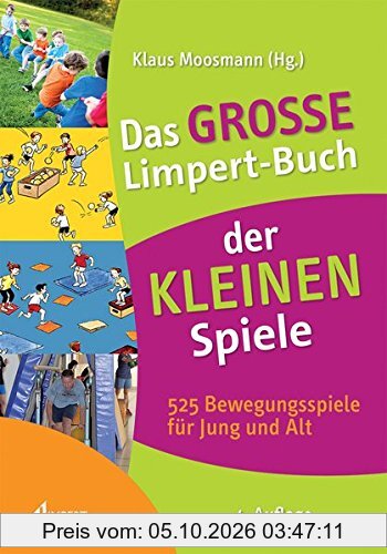 Das große Limpert-Buch der Kleinen Spiele: 525 Bewegungsspiele für Jung und Alt