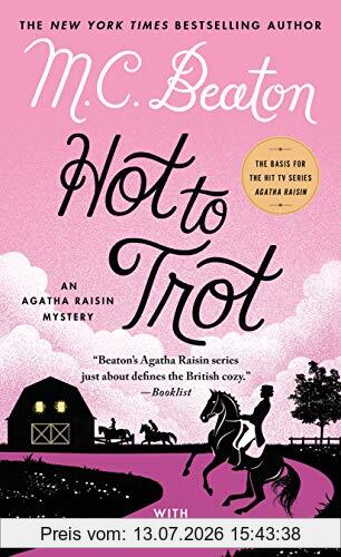 Beaton, M. C. Hot To Trot, An Agatha Raisin Mystery (Agatha Raisin Mysteries, Band 31)