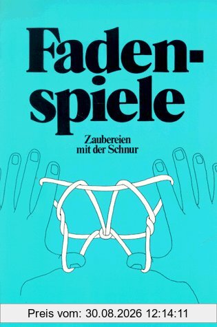 Fadenspiele. Zaubereien mit der Schnur