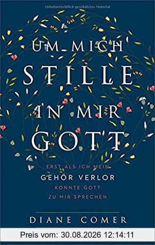 Um mich Stille, in mir Gott: Erst als ich mein Gehör verlor, konnte Gott zu mir sprechen.