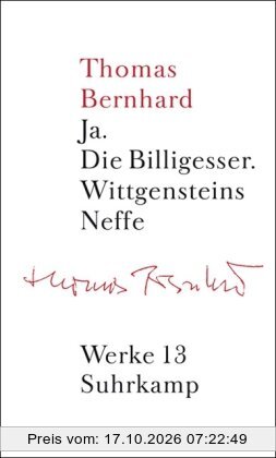 Werke in 22 Bänden: Band 13: Erzählungen III: Ja. Die Billigesser. Wittgensteins Neffe: Bd. 13