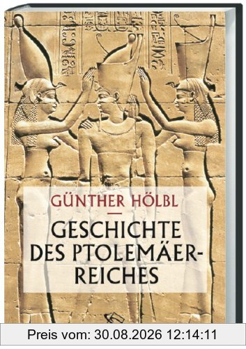 Geschichte des Ptolemäerreiches: Politik, Ideologie und religiöse Kultur von Alexander dem Großen bis zur römischen Eroberung