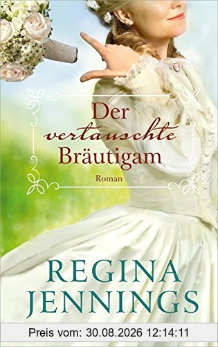Der vertauschte Bräutigam: Roman.