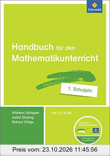 Handbücher Mathematik: Handbuch für den Mathematikunterricht an Grundschulen: 1. Schuljahr