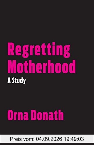 Regretting Motherhood: A Study