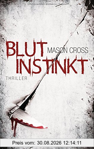 Blutinstinkt: Thriller