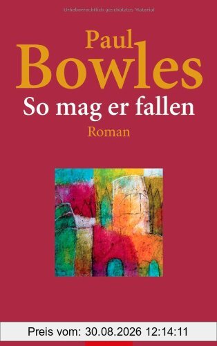 So mag er fallen: Roman