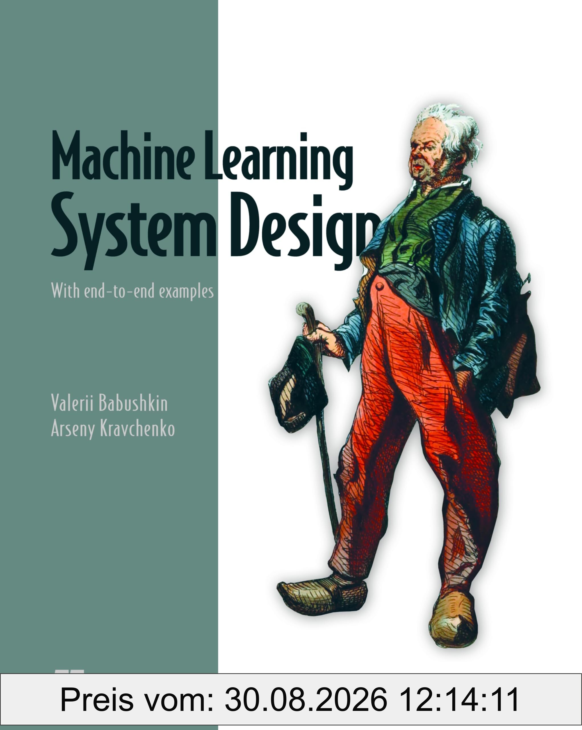 Machine Learning System Design: With End-to-End Examples
