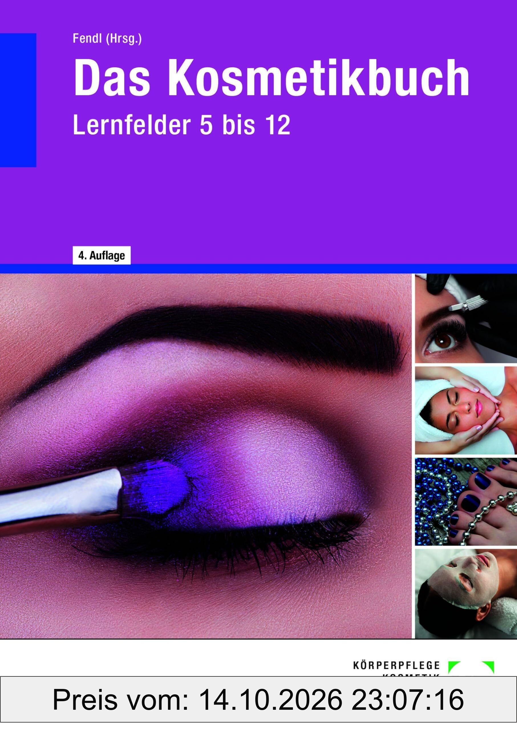 Das Kosmetikbuch: Lernfelder 5 bis 12: Lernfelder 5 bis 12 (Altauflage)