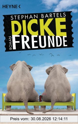 Dicke Freunde: Roman