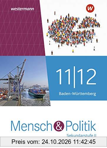 Mensch und Politik SII - Ausgabe 2021 Baden-Württemberg: Schülerband 11 / 12