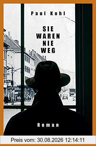 Sie waren nie weg: Roman