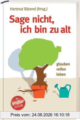 Hartmut Bärend Sage Nicht, Ich Bin Zu Alt, Glauben, Reifen, Leben