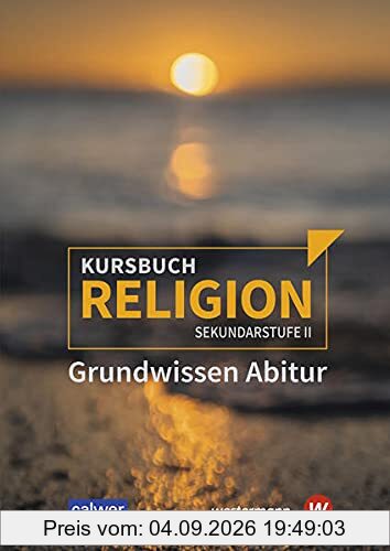 Kursbuch Religion Sekundarstufe II / Kursbuch Religion Sekundarstufe II - Ausgabe 2021: Ausgabe 2021 / Grundwissen Abitur: Sekundarstufe 2 - Ausgabe 2021