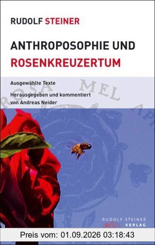 Anthroposophie und Rosenkreuzertum: Ausgewählte Texte