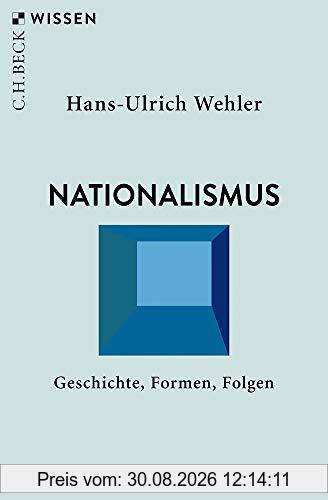 Nationalismus: Geschichte, Formen, Folgen
