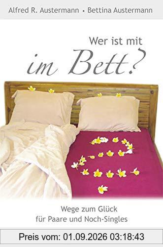 Wer ist mit im Bett: Wege zum Glück für Paare und Noch-Singles