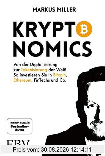 Kryptonomics: Von der Digitalisierung zur Tokenisierung der Welt! So investieren Sie in Bitcoin, Ethereum, Fintechs und Co.