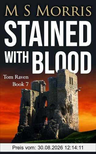 Stained with Blood: A Yorkshire Murder Mystery (DCI Tom Raven Crime Thrillers, Band 7)