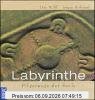 Labyrinthe: Pilgerwege der Seele