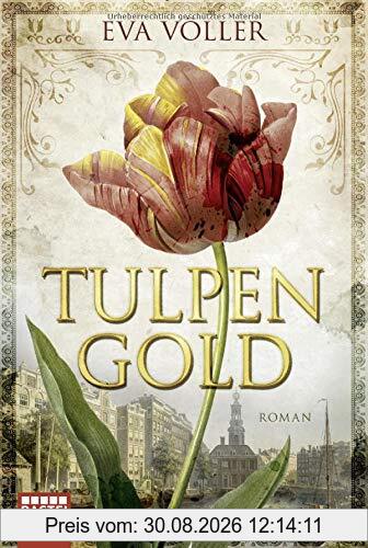 Tulpengold: Roman
