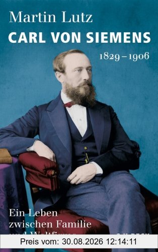 Carl von Siemens: 1829-1906
