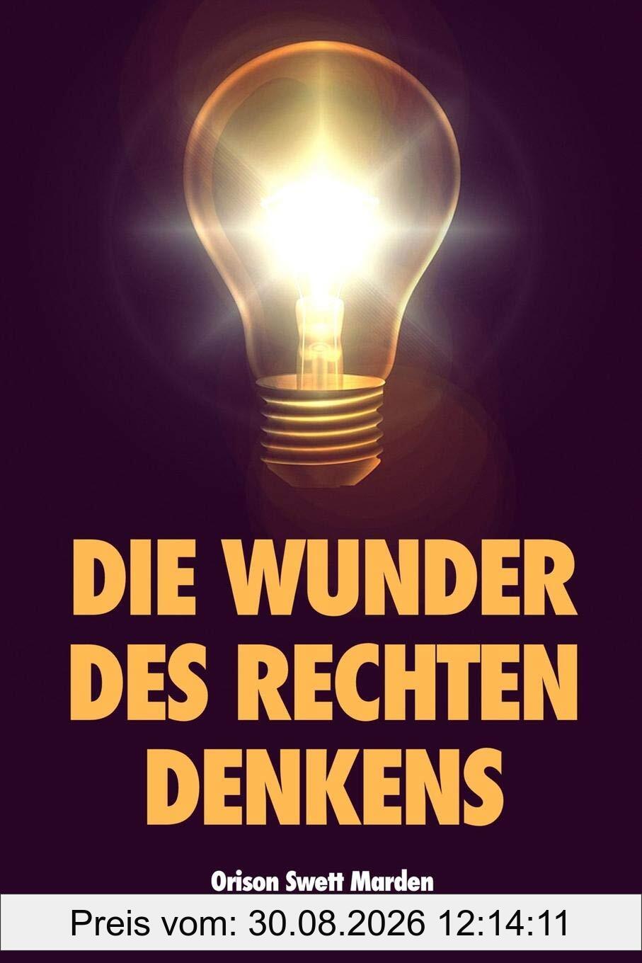 Die Wunder des rechten Denkens