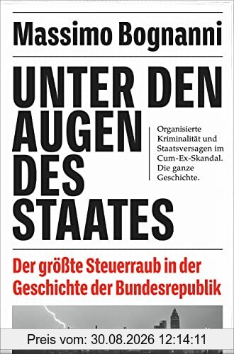 Unter den Augen des Staates: Der größte Steuerraub in der Geschichte der Bundesrepublik