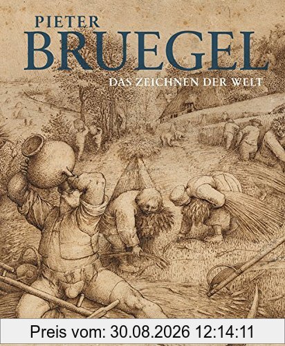Pieter Bruegel: Das Zeichnen der Welt