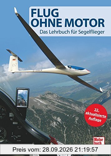 Flug ohne Motor: Das Lehrbuch für Segelflieger