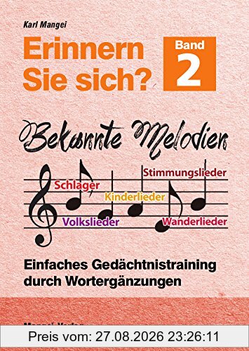 Erinnern Sie sich? Bekannte Melodien: Einfaches Gedächtnistraining durch Wortergänzungen - Band 2 (Erinnern Sie sich? / Einfaches Gedächtnistraining durch Wortergänzungen)