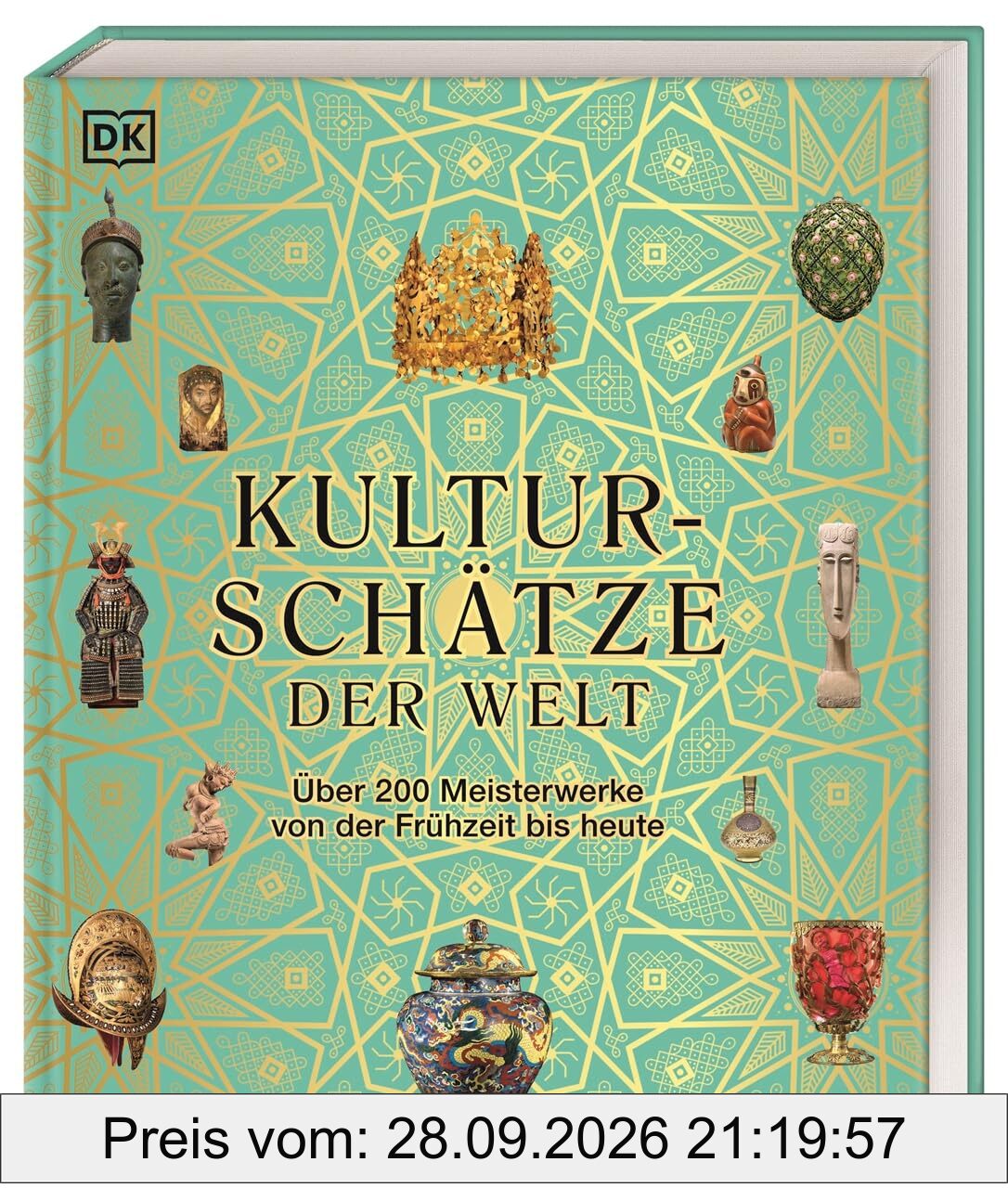 Kulturschätze der Welt: Über 200 Meisterwerke von der Frühzeit bis heute. Ein einzigartiges Museumserlebnis für die ganze Familie in …