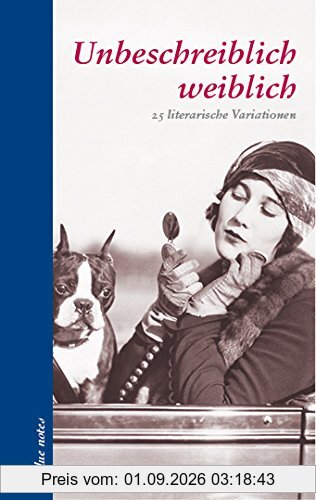 Unbeschreiblich weiblich: 25 literarische Variationen