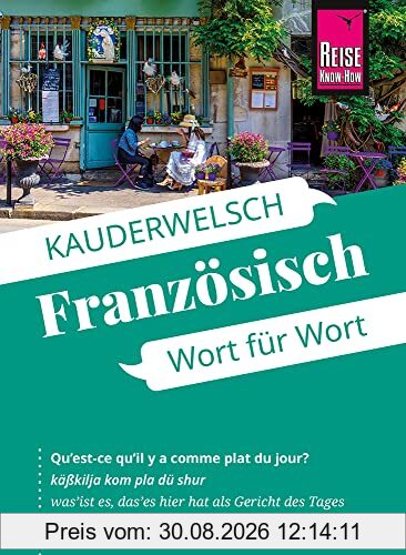 Französisch - Wort für Wort: Kauderwelsch-Sprachführer von Reise Know-How