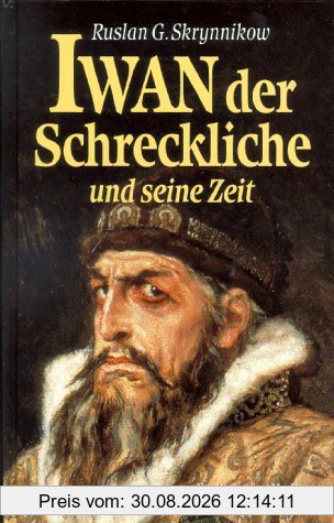 Iwan der Schreckliche und seine Zeit