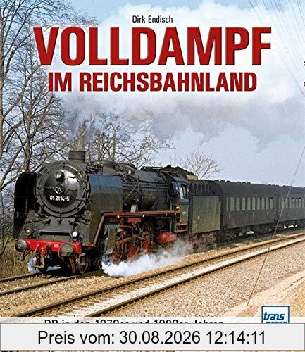 Volldampf im Reichsbahnland: DR-Dampfloks in den 1970er und 1980er Jahren