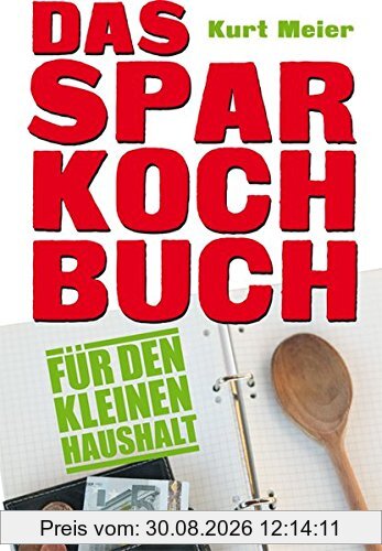 Das Sparkochbuch für den kleinen Haushalt