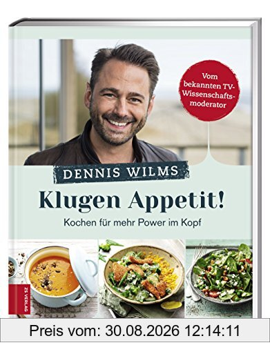 Klugen Appetit!: Kochen für mehr Power im Kopf