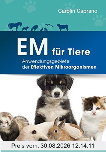 EM für Tiere: Anwendungsmöglichkeiten der Effektiven Mikroorganismen
