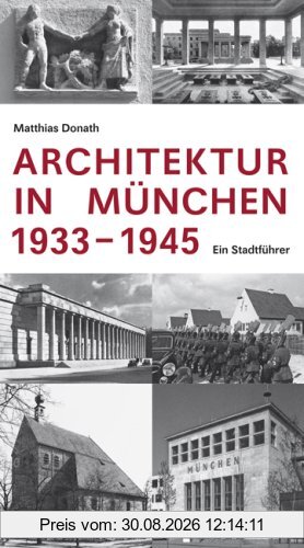 Architektur in München 1933-1945: Ein Stadtführer
