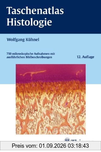 Taschenatlas Histologie: 750 mikroskopische Aufnahmen mit ausführlichen Bildbeschreibungen