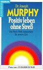 Positiv leben ohne Stress. Das Buch Hiob interpretiert für unsere Zeit